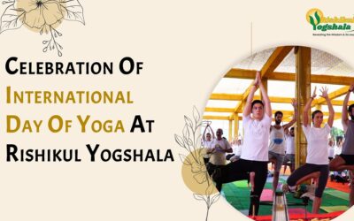 CELEBRATION OF INTERNATIONAL DAY OF YOGA AT RISHIKUL YOGSHALA