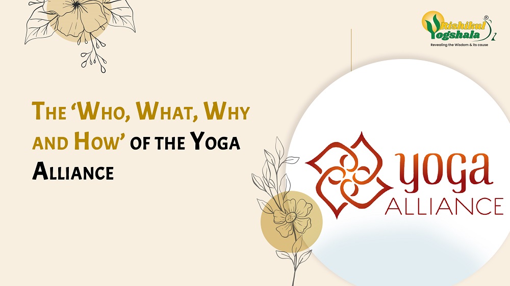 The 'Who, What, Why and How' of the Yoga Alliance - Rishikul Yogshala Blog