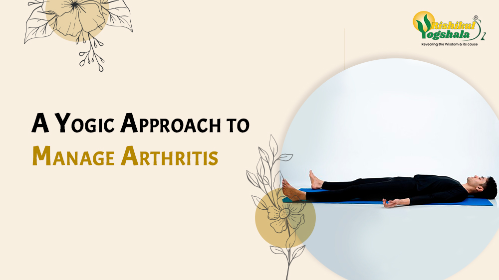 A Yogic Approach to Manage Arthritis