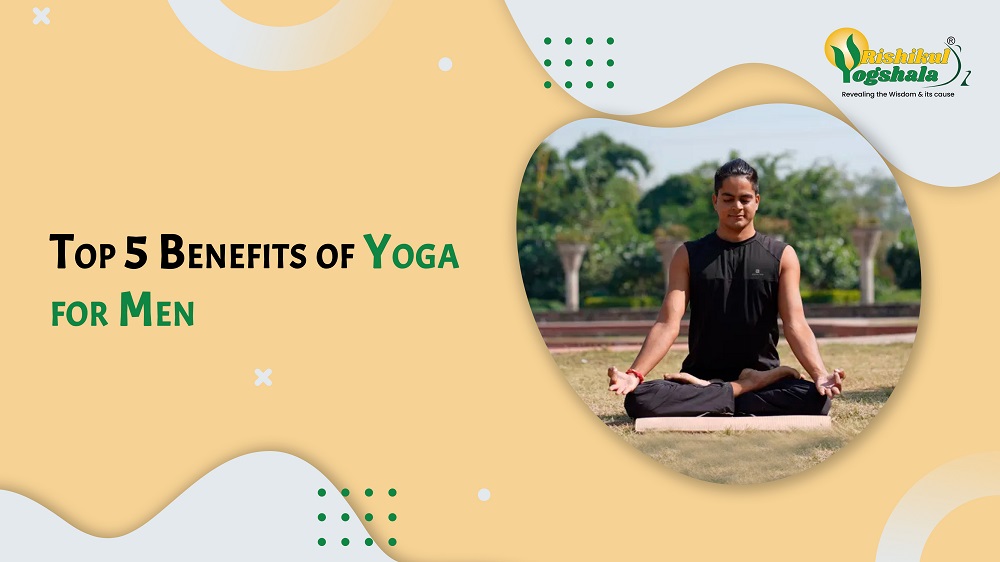 Top 5 Benefits of Yoga for Men Top 5 Benefits of Yoga for Men