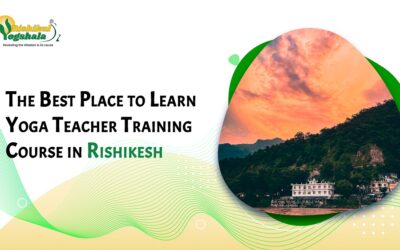 The Best Place to Learn Yoga Teacher Training Course in Rishikesh