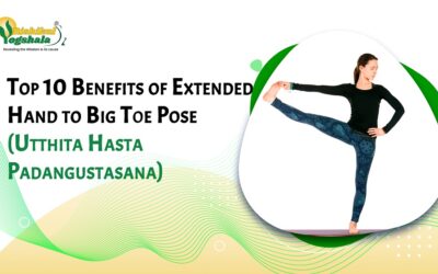 Top 10 Benefits of Extended Hand to Big Toe Pose (Utthita Hasta Padangustasana)