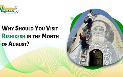 Why Should You Visit Rishikesh in the Month of August?