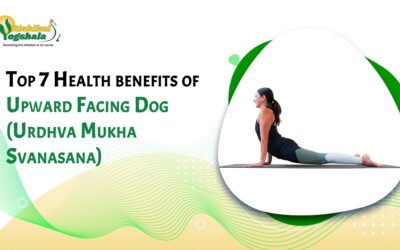 Top 7 Health benefits of Upward Facing Dog (Urdhva Mukha Svanasana)