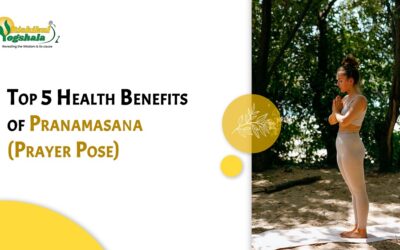 Top 5 Health Benefits of Pranamasana (Prayer Pose)