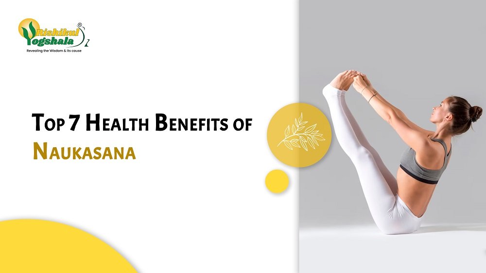 Top 7 Health Benefits of Naukasana Top 7 Health Benefits of Naukasana