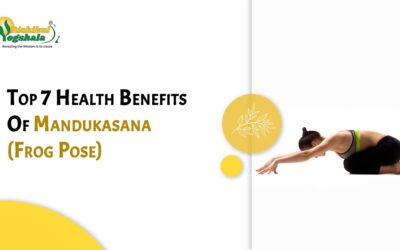 Mandukasana (Frog Pose) – Top 7 Excellent Health Benefits