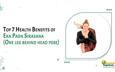 Top 7 Health Benefits of Eka Pada Sirasana (One leg behind head pose)