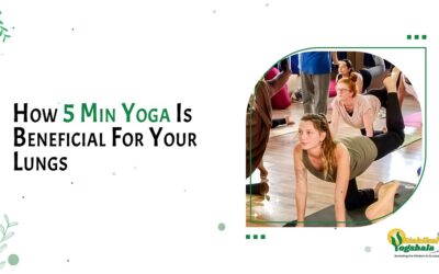 How 5 Min Yoga Is Beneficial For Your Lungs