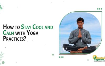How to Stay Cool and Calm with Yoga Practices?