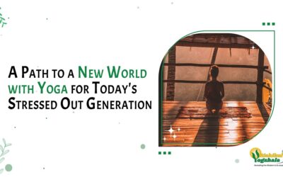 A Path to a New World with Yoga for Today’s Stressed Out Generation