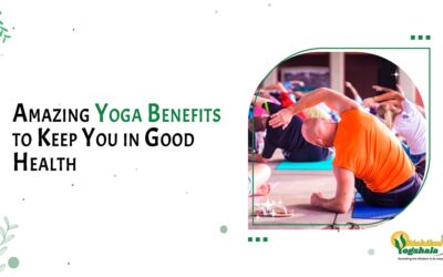 Amazing Yoga Benefits to Keep You in Good Health