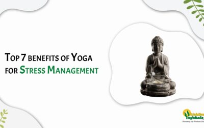 Top 7 benefits of Yoga for Stress Management