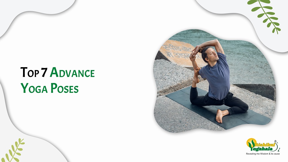 Top 7 Advance Yoga Poses - Rishikul Yogshala Blog