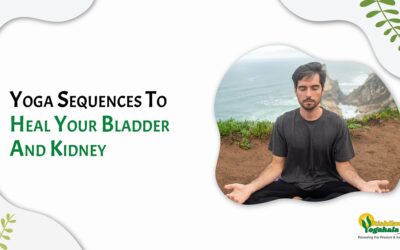 Yoga Sequences To Heal Your Bladder And Kidney