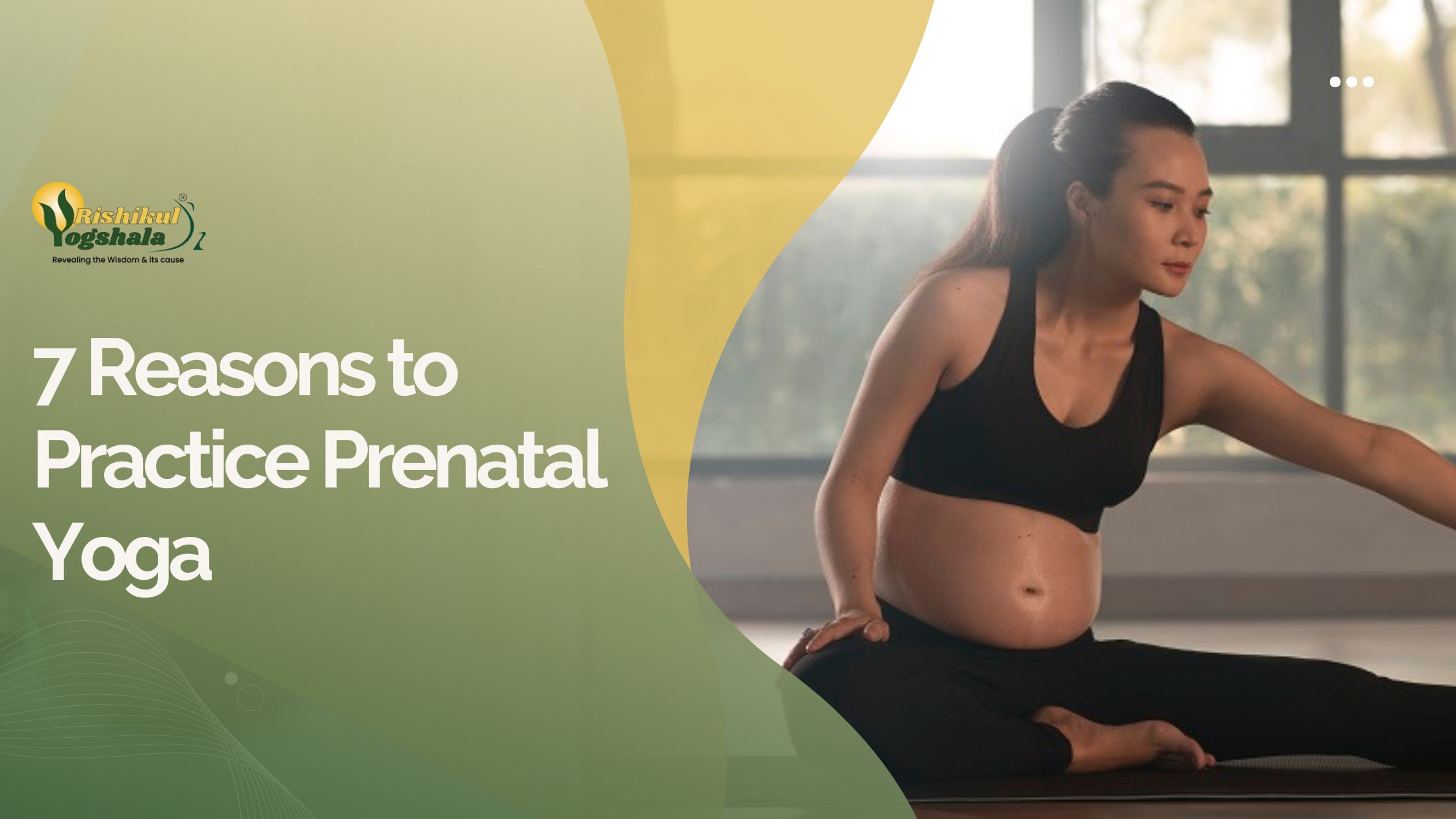 7 Reasons to Practice Prenatal Yoga