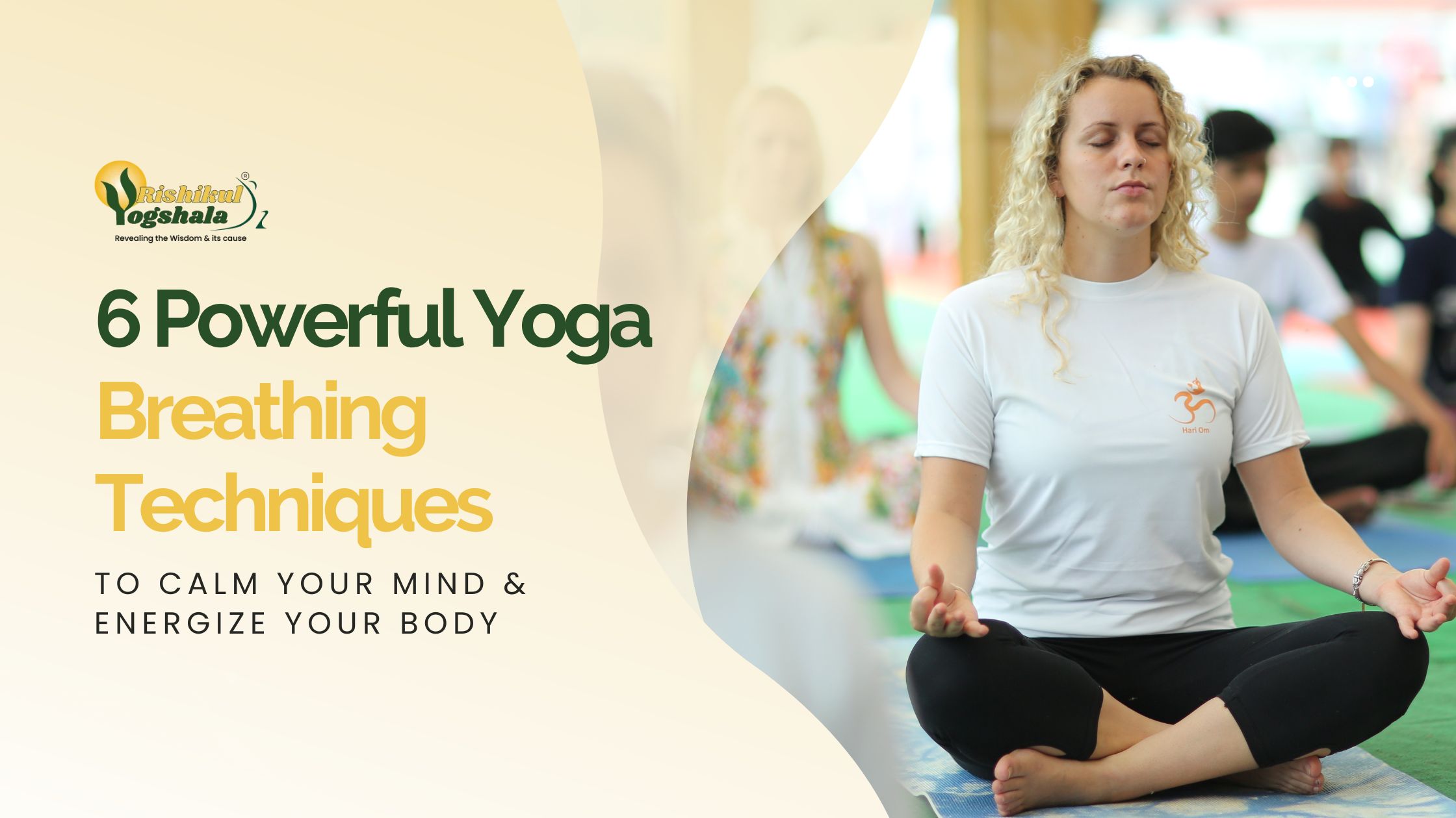6 Powerful Yoga Breathing Techniques to Calm Your Mind & Energize Your Body 6 Powerful Yoga Breathing Techniques to Calm Your Mind & Energize Your Body