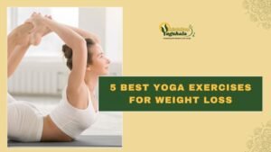 5 Best Yoga Exercises for Weight Loss