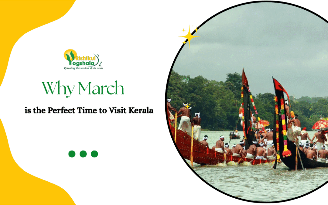 Why March is the Perfect Time to Visit Kerala