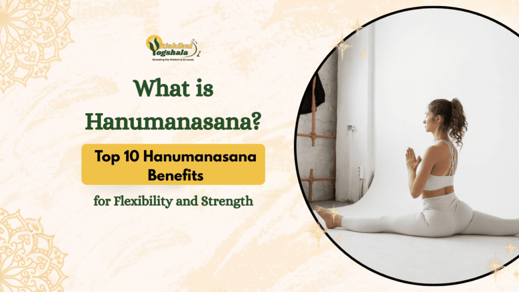 Hanumanasana benefits for flexibilty and strenght