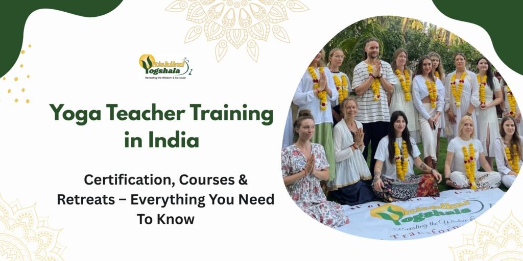 Yoga Teacher Training in India Certification, Courses & Retreats - Everything You Need To Know